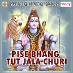 Pise Bhang Tut Jala Churi
