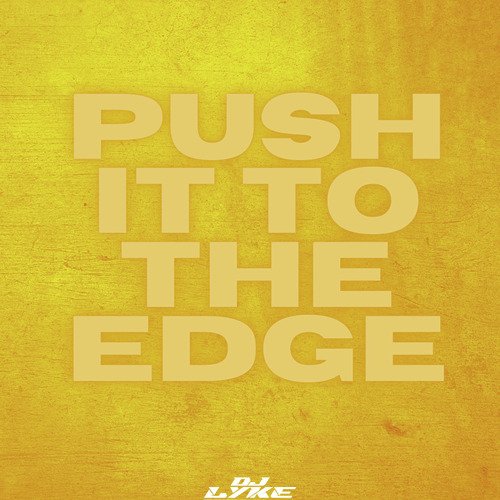 Push It to the Edge