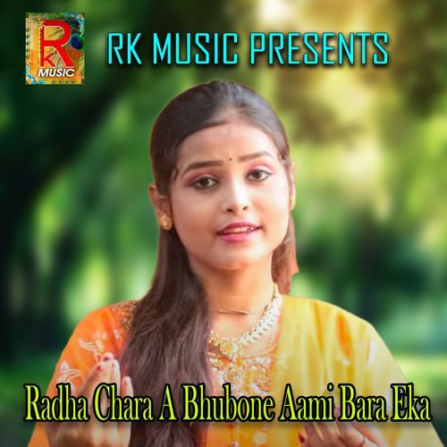 Radha Chara A Bhubone Aami Bara Eka