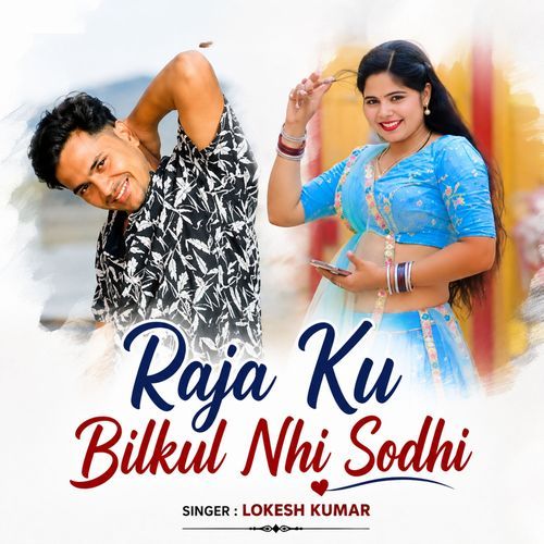 Raja Ku Bilkul Nhi Sodhi