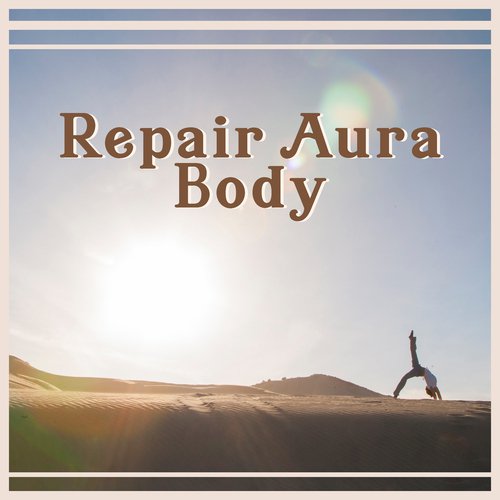 Repair Aura Body – Powerful Meditation for Healing, Purify & Balance, Awaken Your Spirit, Positive Energy, Regeneration
