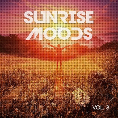Sunrise Moods, Vol. 3 (Best Relaxing Morning Music)