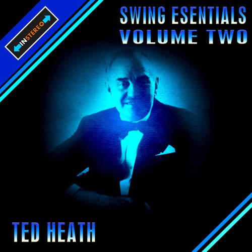 Swing Essentials Vol2 - Ted Heath & His Orchestra