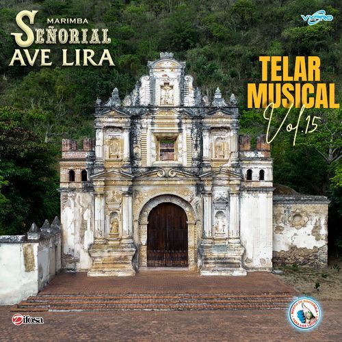 Telar Musical 15: Guatemala / Tristezas Quetzaltecas / Alegres Camineros / Regalito de Amor / Una Caricia para Ti / La Rancherita / Otra Copa Compadre / Alegres Santanecos / La Union Zacapa cover art