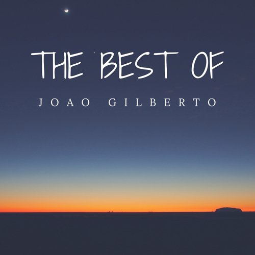 The Best Of João Gilberto