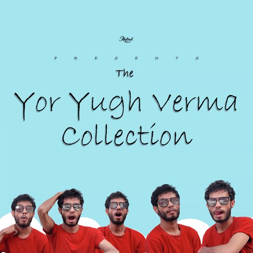 The Yor Yugh Verma Collection