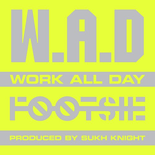 W.A.D (Work All Day)