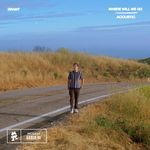 Where Will We Go (Acoustic)