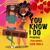 You Know I Do (feat. Gene Noble)