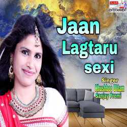 jaan lagtaru sexi