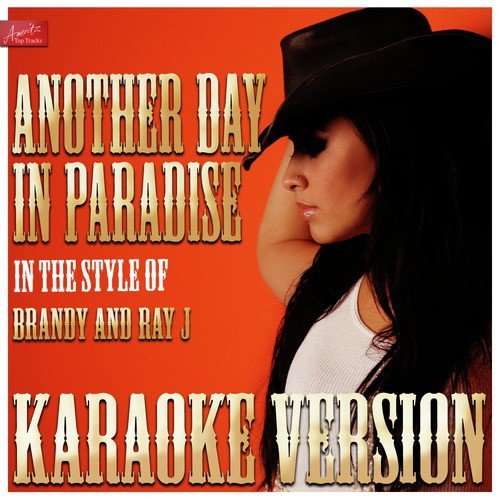 Another Day in Paradise (In the Style of Brandy and Ray J.) [Karaoke Version]