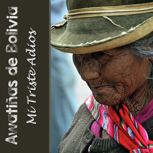 Awatiñas de Bolivia - Mi Triste Adios_poster_image