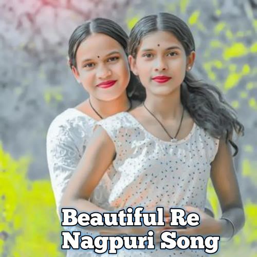 Beautiful Re Nagpuri Song