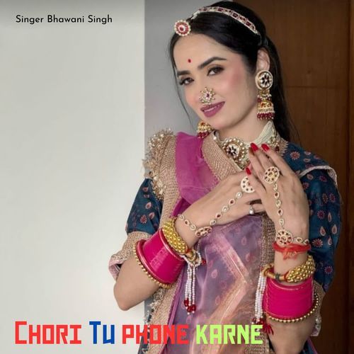Chori Tu phone karne