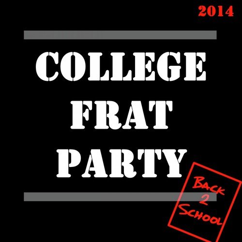 College Frat Party 2014: Back 2 School