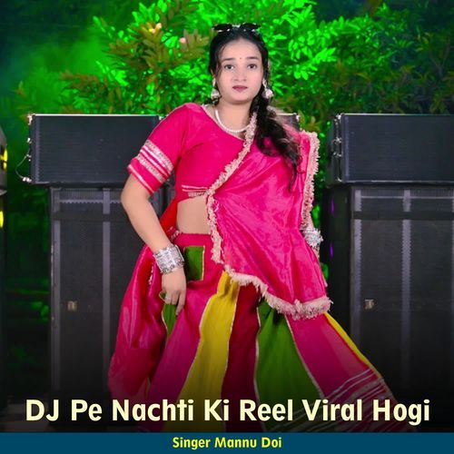 DJ Pe Nachti Ki Reel Viral Hogi