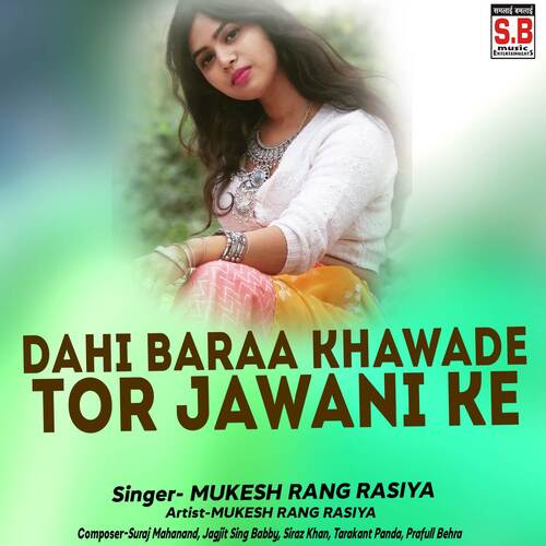 Dahi Baraa Khawade Tor Jawani Ke