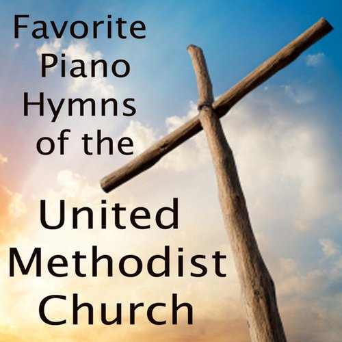 Favorite Piano Hymns of the United Methodist Church