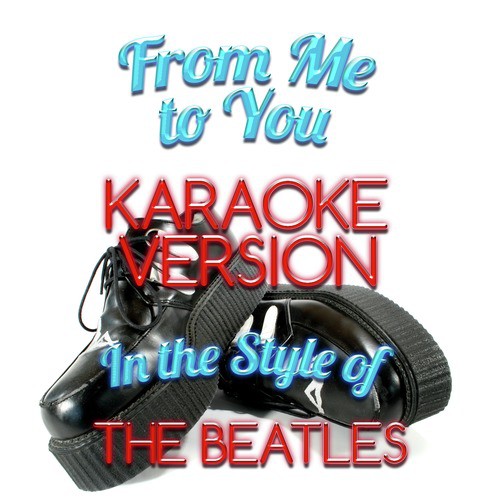 From Me to You (In the Style of the Beatles) [Karaoke Version] - Single
