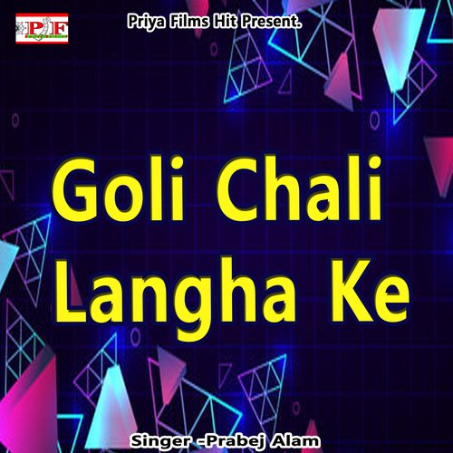 Goli Chali Langha Ke