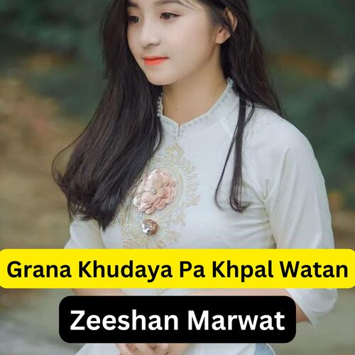 Grana Khudaya Pa Khpal Watan