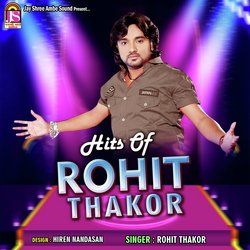 Hits Of Rohit Thakor