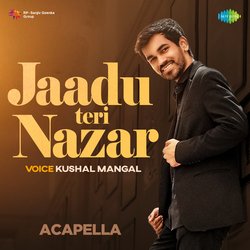 Jaadu Teri Nazar - Acapella-AzIARDxgT2o