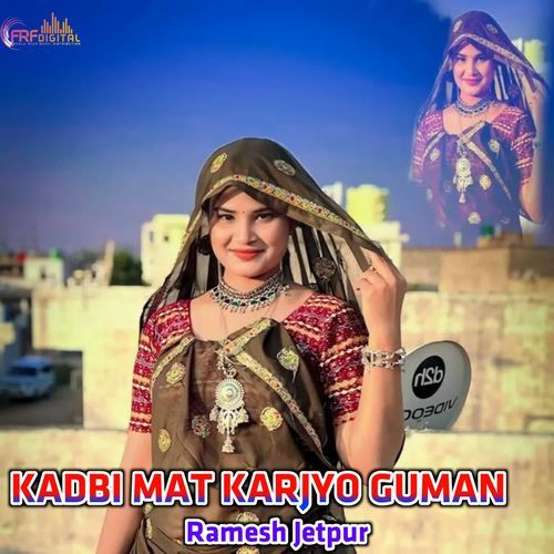 KADBI MAT KARJYO GUMAN