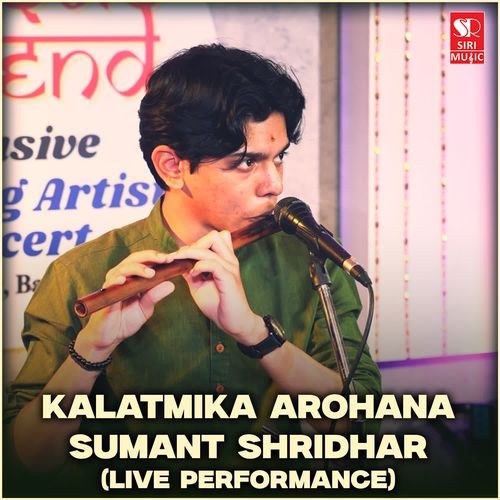 Kalatmika Arohana - Sumant Shridhar (Live Performance)