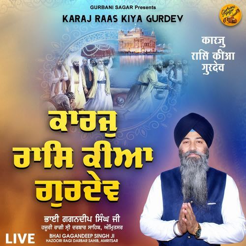 Karaj Raas Kiya Gurdev (Live)