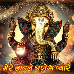 Mere Ladle Ganesh Pyare-FBw,fzEEQ0s