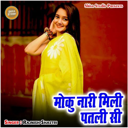 Moku Nari Mili Patli Si