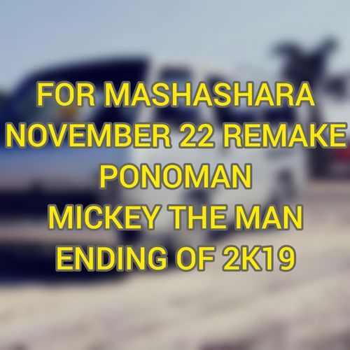 NOVEMBER 22 REMAKE (FOR MASHASHARA)