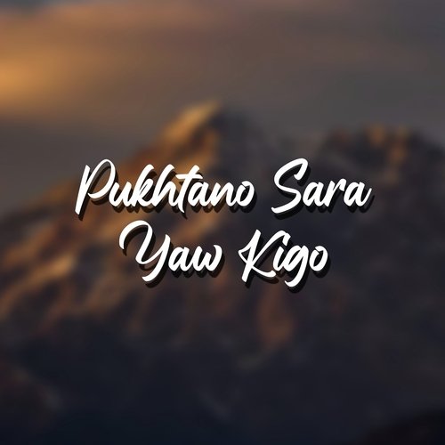 Pukhtano Sara Yaw Kigo