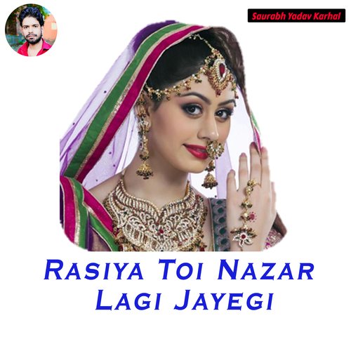 Rasiya Toi Nazar Lagi Jayegi