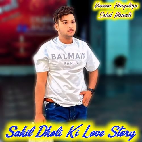 Sahil Dholi Ki Love Story