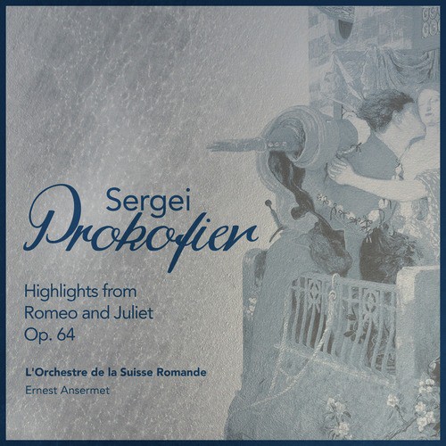 Sergei Prokofiev: Highlights from Romeo and Juliet, Op. 64