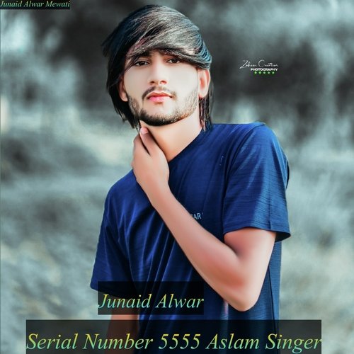 Serial Number 5555 Aslam Singer