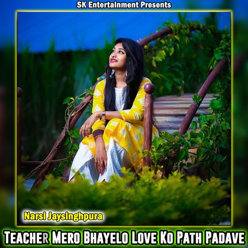 Teacher Mero Bhayelo Love Ko Path Padave