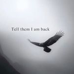 Tell Them I Am Back