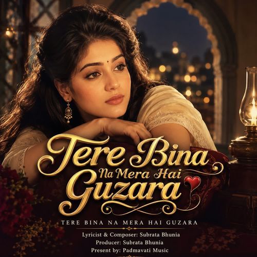 Tere Bina Na Mera Hai Guzara