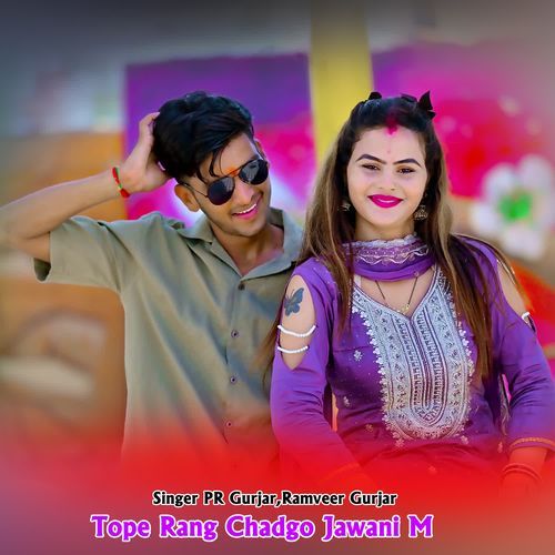 Tope Rang Chadgo Jawani M