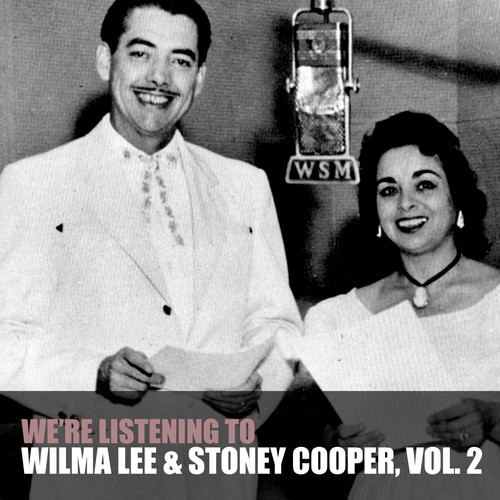 We're Listening to Wilma Lee & Stoney Cooper, Vol. 2