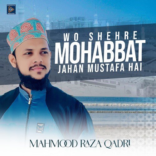 Wo Shehr e Mohabbat Jahan Mustafa Hai