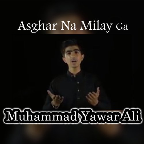 Asghar Na Milay Ga