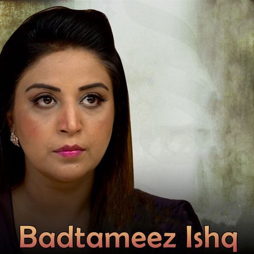 Badtameez Ishq (From "Badtameez Ishq")