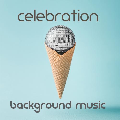 Celebration Background Music: Jazz Playlist for Parties, Birthday, Name Day, Family Gathering, Baptism, Communion, Wedding, Anniversary, Date