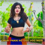 Chori Pakki Ho Gayi Jidd Meri