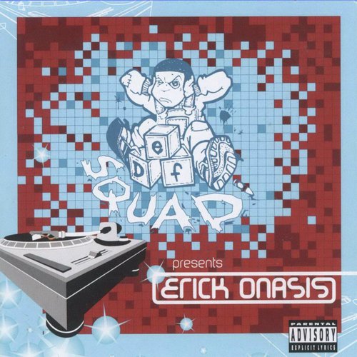 Def Squad Presents: Erick Onasis