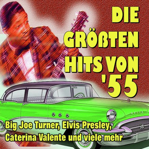 Die größten Hits von '55